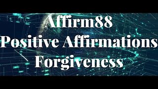 Forgiveness - Positive Affirmations - Manifest Law of Attraction