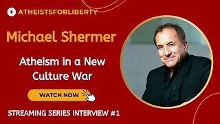 Atheism in a New Culture War - Michael Shermer AFL Interview Stream #1