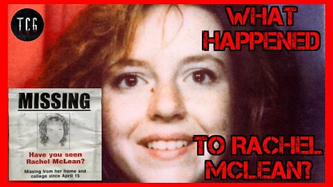 The Tragic Case of Rachel McLean
