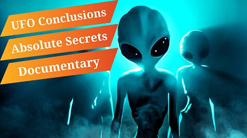 UFO Conclusions I Absolute Secrets I Documentary