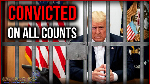 BREAKING : Trump Convicted on 34 Felony Counts! | The Storm is Upon us