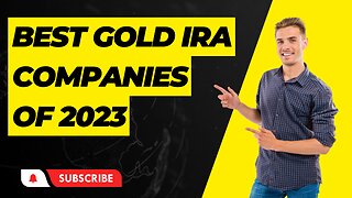 Best GOLD IRA Companies 2023