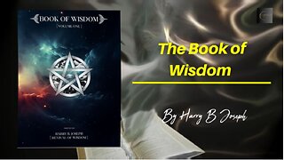 Unlock Secrets: The Book of Wisdom by Harry B. Joseph -Part 9