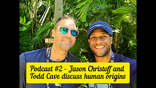 Podcast #2 - Jason Christoff and Human Origins