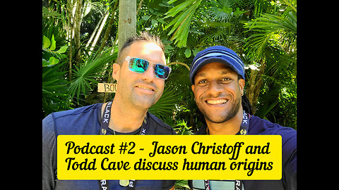 Podcast #2 - Jason Christoff and Human Origins