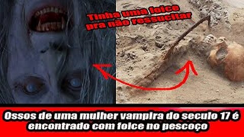 Arqueólogos encontram esqueleto de 'mulher vampira'! Isso pode realmente ter existido