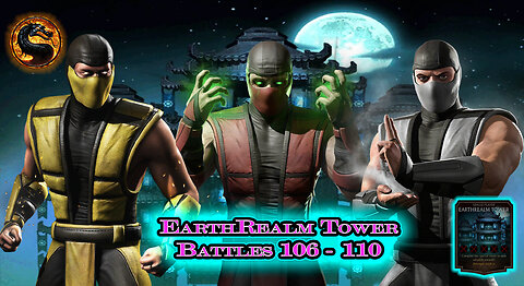 MK Mobile. EarthRealm Tower Battles 106 - 110 [ Mortal Kombat ]