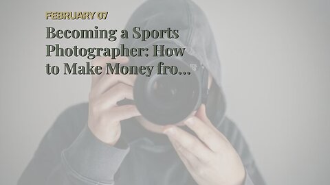 Becoming a Sports Photographer: How to Make Money from Your Pictures!