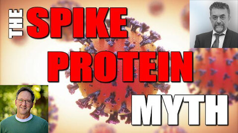 The Spike Protein Myth: Dr. Thomas Cowan & Dr. Stefano Scoglio