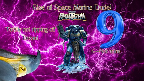 Rise of Space Marine Dude Ep. 9 | Warhammer 40,000 Boltgun