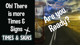 Oh! There is more Times & Signs