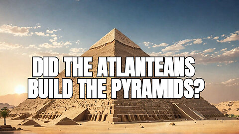 We Learn About the Influence of Atlantis on Ancient Egypt and The Pyramids