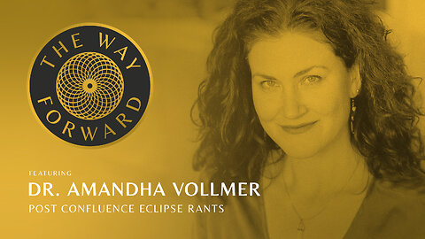 E90: Post Confluence Eclipse featuring Dr. Amandha Vollmer