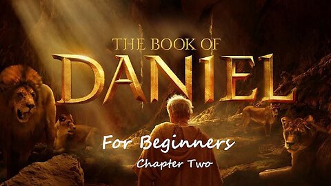 Jesus 24/7 Episode #134: The Book of Daniel for Beginners - Chapter Two