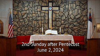 2nd Sunday after Pentecost: June 2, 2024