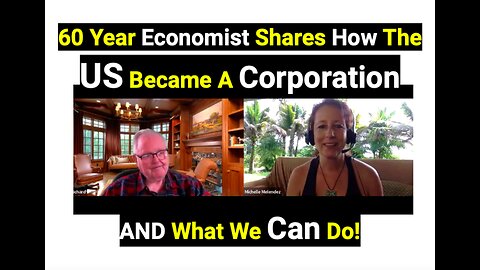60 Year Economist Shares How The US Became A Corporation AND What We Can Do!