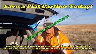 Surveying For Dollars! $100,000 REWARD OFFERED! Save a Flat Earther Today!