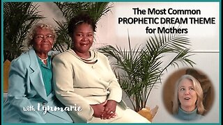 The Most Common PROPHETIC DREAM THEME for Mothers