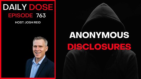 Anonymous Disclosures | Ep. 763 - Daily Dose