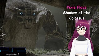 Pixie Plays Shadow of the Colossus Episode 9