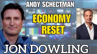 Jon Dowling & Andy Schectman: Economy Reset Insights