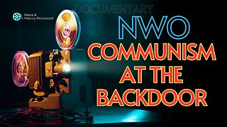 Communism At The BackDoor - A New World Order Emerging