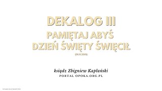 Dekalog III: Pamiętaj abyś dzień święty święcił (01.11.2018)