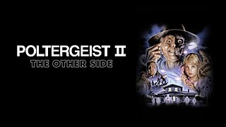 Poltergeist II: The Other Side (1986)