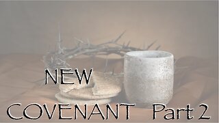 New Covenant, Part 2