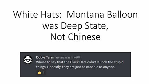 White Hats: Montana Balloon was Deep State, Not Chinese.