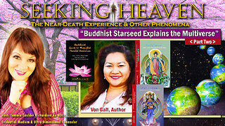 Part 2, “Buddhist Explains the Multiverse” – Von Galt, Buddhist Author