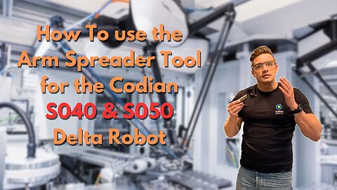 How to use the arm spreader tool for the Codian S040 & S050 Delta Robot