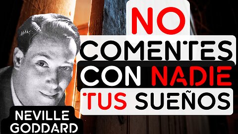 GUARDA EL SECRETO HASTA LOGRAR TODOS TUS SUEÑOS Neville Goddard Español #nevillegoddard #consciência