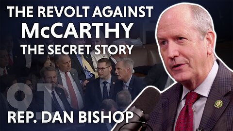 The Revolt Against McCarthy: The Secret Story (ft. Rep. Dan Bishop)