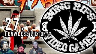 Bong Rips and Video Games | Episode 27 | Flawless Victory