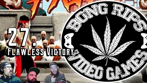 Bong Rips and Video Games | Episode 27 | Flawless Victory