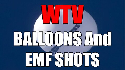 What You Need To Know About BALLOONS And EMF SHOTS