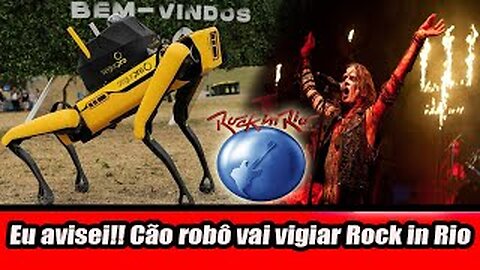 Eu avisei!! Cão robô vai vigiar Rock in Rio