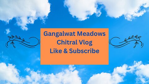 Hiking to Gangalwat Meadows Chitral - Chitral Hidden Gem