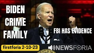 The Biden Crime Family: The FBI Has Evidence - firstforia 2-10-23