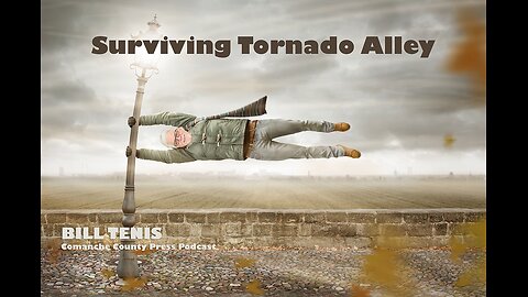 Surviving Tornado Alley - Bill Tenis