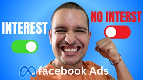 What is better for my Facebook Ads, Interest VS NO Interest