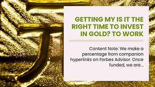 Getting My Is It the Right Time To Invest in Gold? To Work