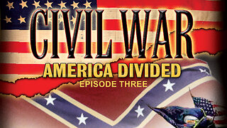 Civil War: America Divided | Episode 3 | Advance and Retreat