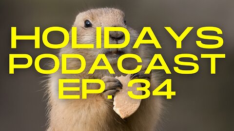 Groundhog Day, AGAIN and AGAIN | The Holidays Podcast (Ep. 34)