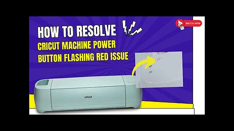 How to Resolve Cricut Machine Power Button Flashing Red Issue