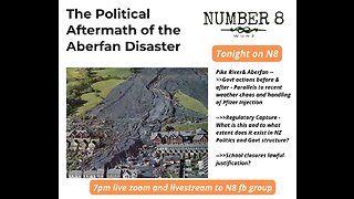 Ep 16 N8 1st Feb 2023 - Pike River & Aberfan Govt actions before & after - Parallels to handling of Injection - Regulatory Capture