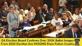 GA Election Board Confirms Over 300K Ballot Images From 2020 Election Are MISSING From Fulton County
