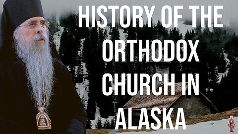 A Legacy of Faith: The Russian Orthodox Church in Alaska