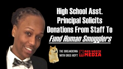 High School Asst. Principal Solicits Donations From Staff To Fund Human Smugglers [The Breakdown]